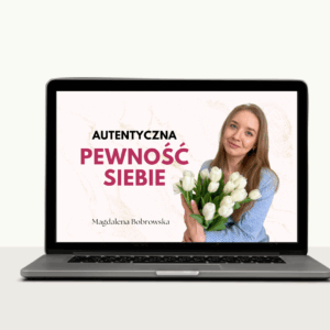 WARSZTATY - Autentyczna pewność siebie